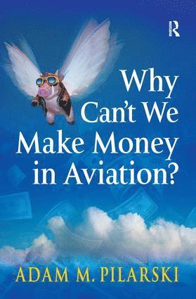 bokomslag Why Can't We Make Money in Aviation?