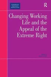 bokomslag Changing Working Life and the Appeal of the Extreme Right