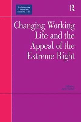 Changing Working Life and the Appeal of the Extreme Right 1