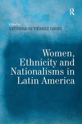 Women, Ethnicity and Nationalisms in Latin America 1