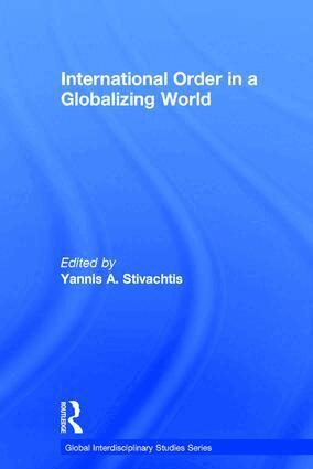 Yannis A. Stivachtis - International Order in a Globalizing World, Inbunden