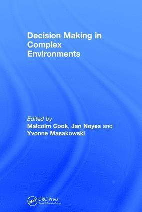 Jan Noyes, Malcolm Cook - Decision Making in Complex Environments, Inbunden