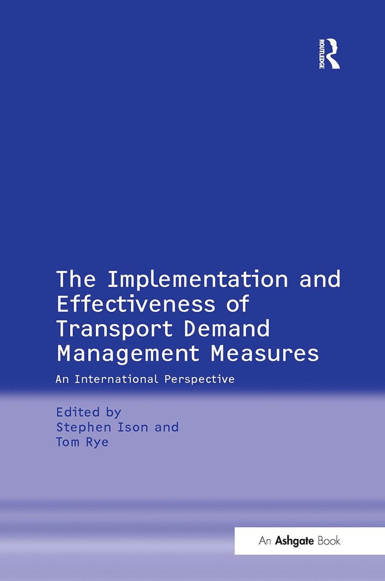 Tom Rye, Stephen Ison, UK) Ison, Stephen (Loughborough University - Implementation and Effectiveness of Transport Demand Management Measures, Inbunden