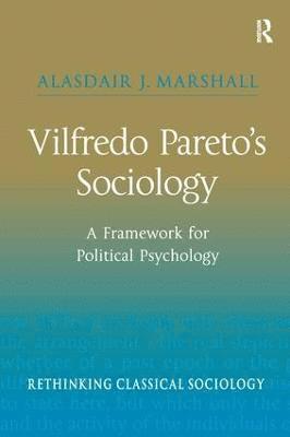 Alasdair J. Marshall - Vilfredo Pareto’s Sociology, Inbunden