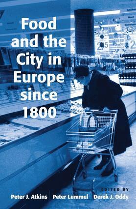 Peter Lummel, Peter J. Atkins - Food and the City in Europe since 1800, Inbunden