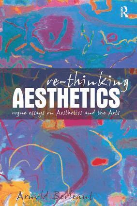 Arnold Berleant - Re-thinking Aesthetics, Inbunden