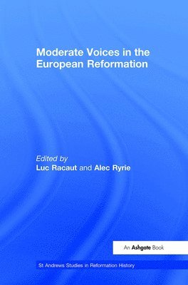 bokomslag Moderate Voices in the European Reformation