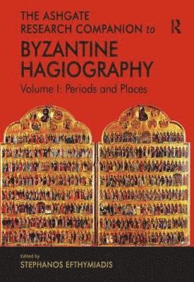 The Ashgate Research Companion to Byzantine Hagiography 1