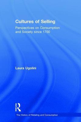 Laura Ugolini, John Benson - Cultures of Selling, Inbunden