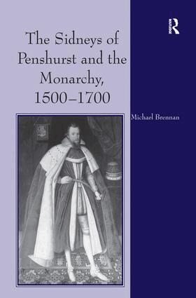 Michael G. Brennan - Sidneys of Penshurst and the Monarchy, 1500–1700, Inbunden