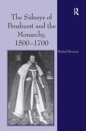 Sidneys of Penshurst and the Monarchy, 1500–1700