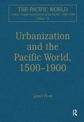 bokomslag Urbanization and the Pacific World, 15001900