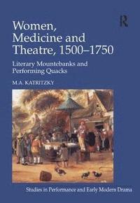 bokomslag Women, Medicine and Theatre 15001750