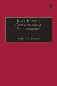 bokomslag Karl Barth's Christological Ecclesiology