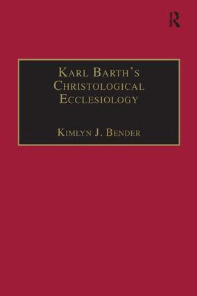 Kimlyn J. Bender - Karl Barth's Christological Ecclesiology, Inbunden