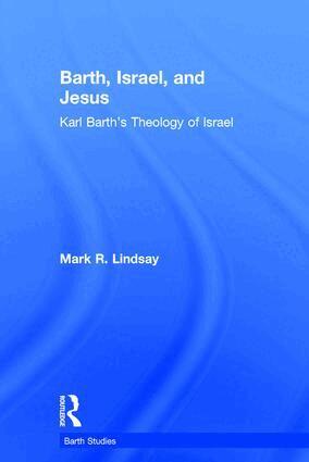 Mark R. Lindsay - Barth, Israel, and Jesus, Inbunden
