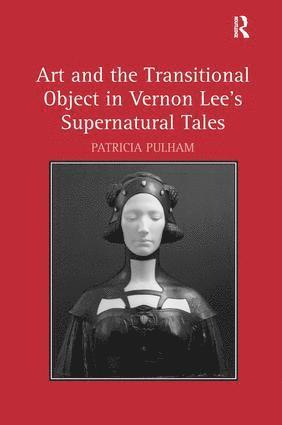 bokomslag Art and the Transitional Object in Vernon Lee's Supernatural Tales