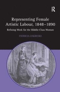 bokomslag Representing Female Artistic Labour, 18481890