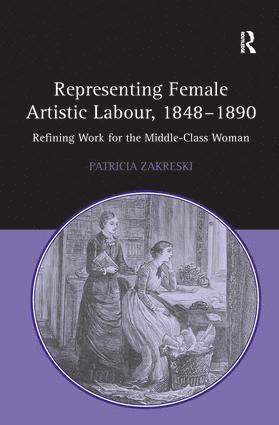Representing Female Artistic Labour, 1848–1890
