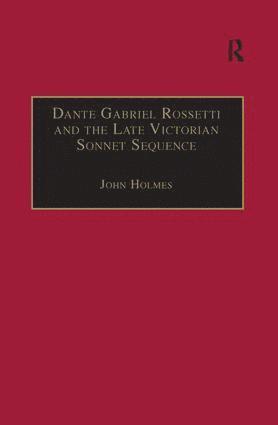 Dante Gabriel Rossetti and the Late Victorian Sonnet Sequence 1