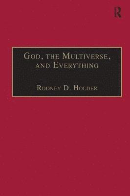 Rodney D. Holder - God, the Multiverse, and Everything, Inbunden