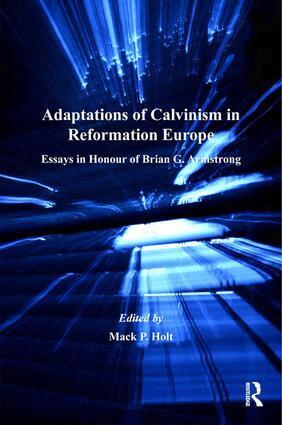 Mack P. Holt - Adaptations of Calvinism in Reformation Europe, Inbunden
