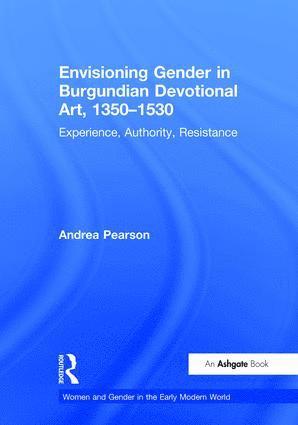 Envisioning Gender in Burgundian Devotional Art, 13501530 1