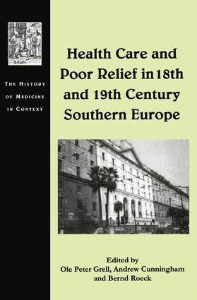 Health Care and Poor Relief in 18th and 19th Century Southern Europe 1