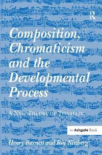 bokomslag Composition, Chromaticism and the Developmental Process