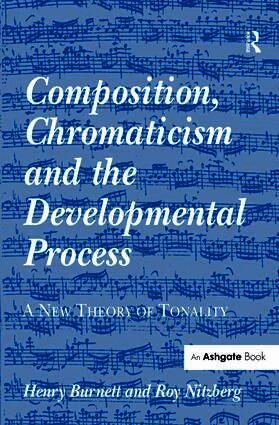Henry Burnett, Roy Nitzberg - Composition, Chromaticism and the Developmental Process, Inbunden