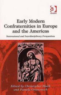 bokomslag Early Modern Confraternities in Europe and the Americas