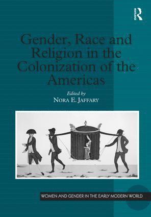 bokomslag Gender, Race and Religion in the Colonization of the Americas