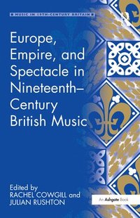 bokomslag Europe, Empire, and Spectacle in Nineteenth-Century British Music