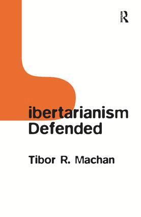 Tibor R. Machan - Libertarianism Defended, Häftad