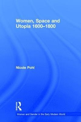 Women, Space and Utopia 16001800 1