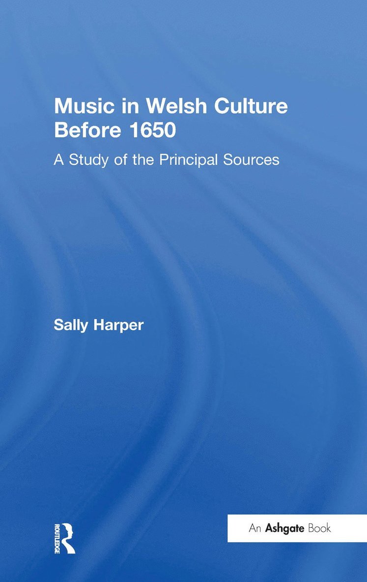 Sally Harper - Music in Welsh Culture Before 1650, Inbunden