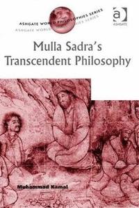 bokomslag Mulla Sadra's Transcendent Philosophy