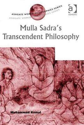 Muhammad Kamal - Mulla Sadra's Transcendent Philosophy, Inbunden