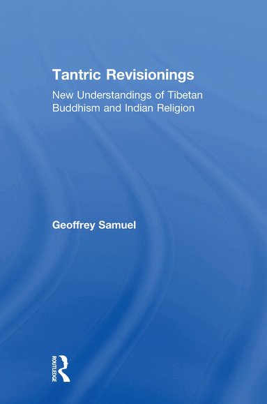 Geoffrey Samuel - Tantric Revisionings, Inbunden