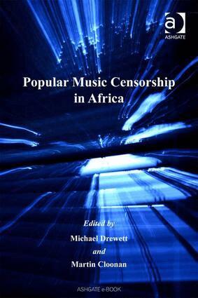 Martin Cloonan, Michael Drewett - Popular Music Censorship in Africa, Inbunden