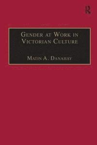 bokomslag Gender at Work in Victorian Culture