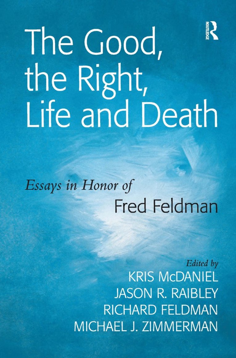 Jason R. Raibley, Michael J. Zimmerman, Kris McDaniel - Good, the Right, Life and Death, Inbunden