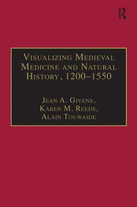 Jean A. Givens, Karen M. Reeds, Alain Touwaide - Visualizing Medieval Medicine and Natural History, 1200–1550, Inbunden