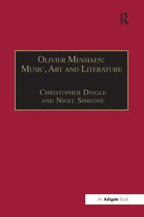 bokomslag Olivier Messiaen: Music, Art and Literature