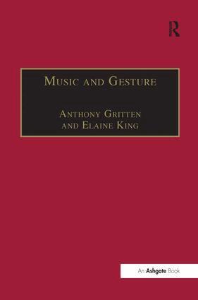 Elaine King, Anthony Gritten - Music and Gesture, Inbunden