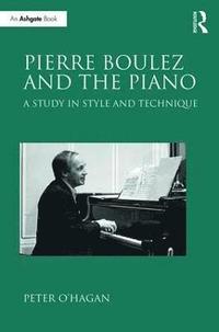 bokomslag Pierre Boulez and the Piano