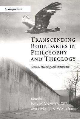 Kevin Vanhoozer, Martin Warner - Transcending Boundaries in Philosophy and Theology, Häftad