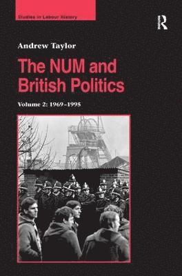 bokomslag The NUM and British Politics