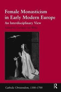 bokomslag Female Monasticism in Early Modern Europe