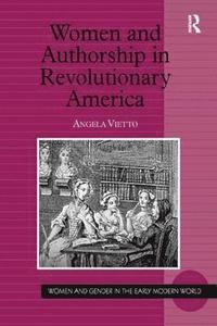 bokomslag Women and Authorship in Revolutionary America